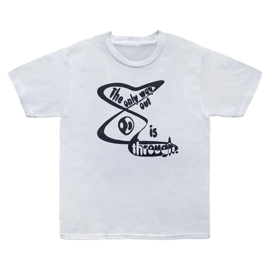"The Only Way Out Is Through" Tee